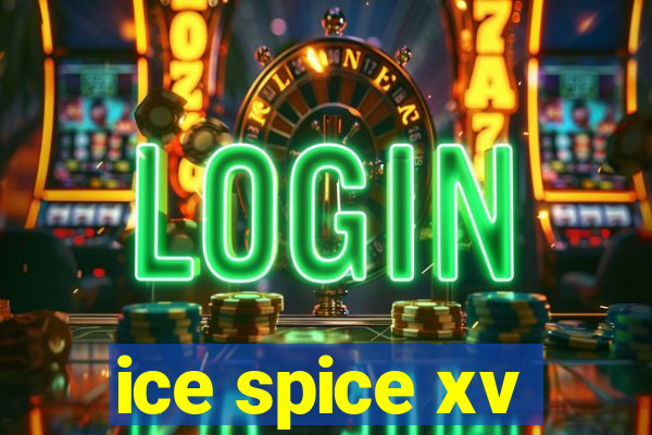 ice spice xv